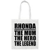 Rhonda The Mum The Hero The Legend - Tote Bag White