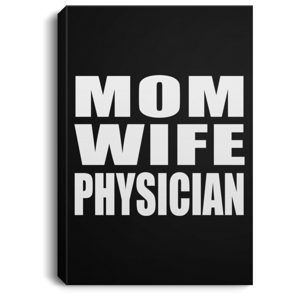 Mom Wife Physician - Canvas Portrait