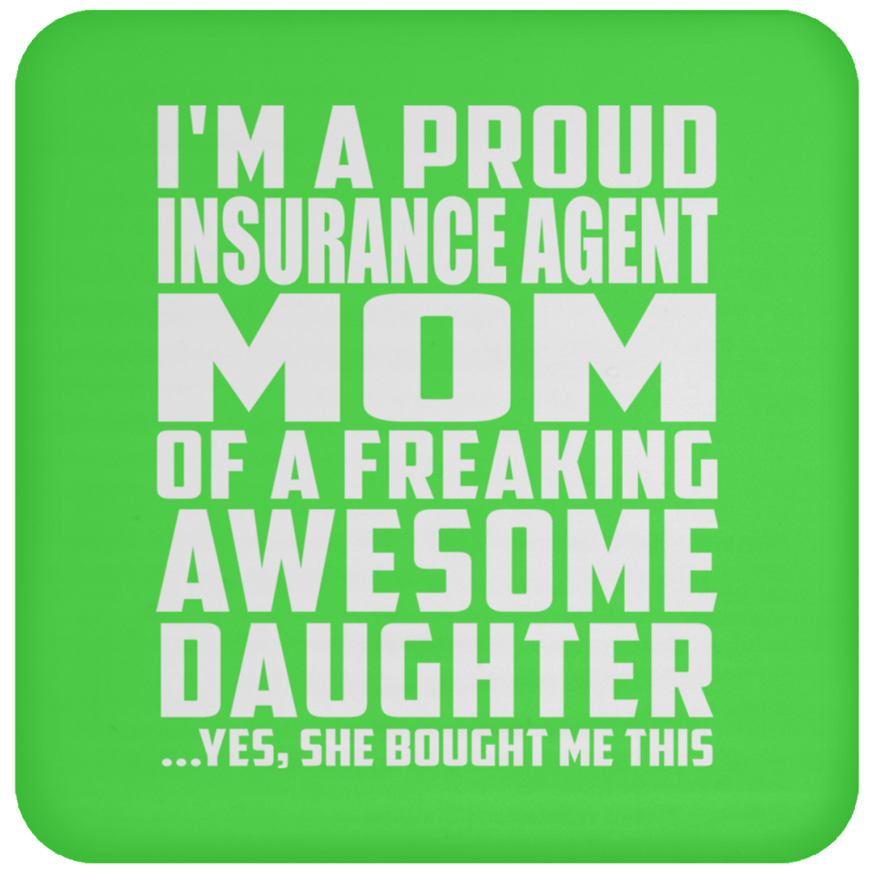 Proud Insurance Agent Mom Of Awesome Daughter - Drink Coaster
