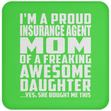 Proud Insurance Agent Mom Of Awesome Daughter - Drink Coaster