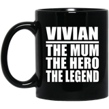 Vivian The Mum The Hero The Legend - 11 Oz Coffee Mug Black