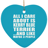All I Care About Is Kerry Blue Terrier - Heart Ornament