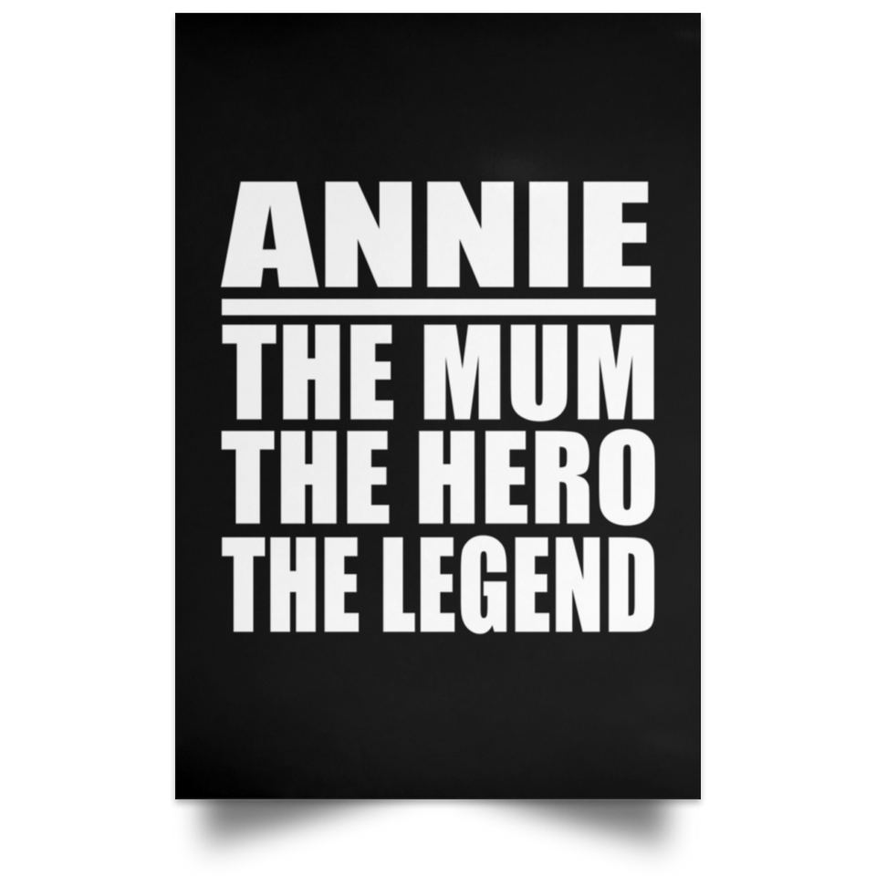 Annie The Mum The Hero The Legend - Poster Portrait