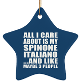 All I Care About Is My Spinone Italiano - Star Ornament