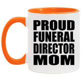 Proud Funeral Director Mom - 11oz Accent Mug Orange