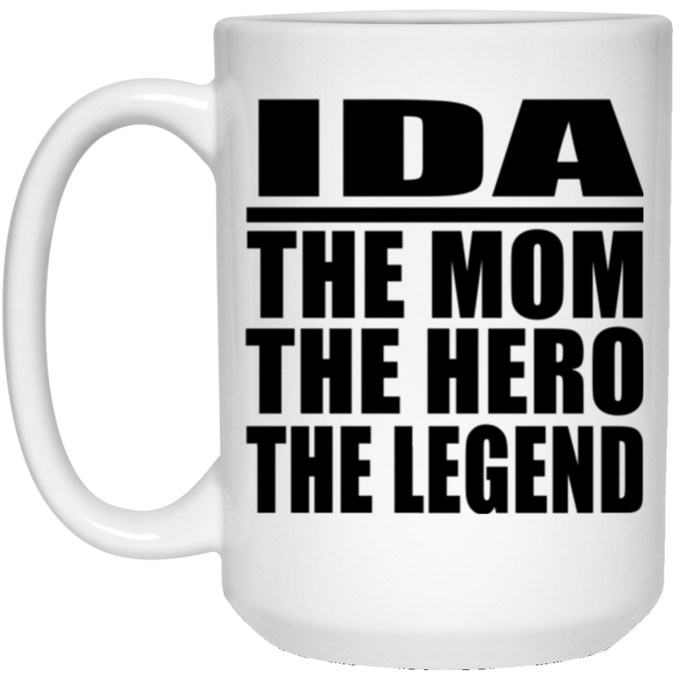 Ida The Mom The Hero The Legend - 15 Oz Coffee Mug