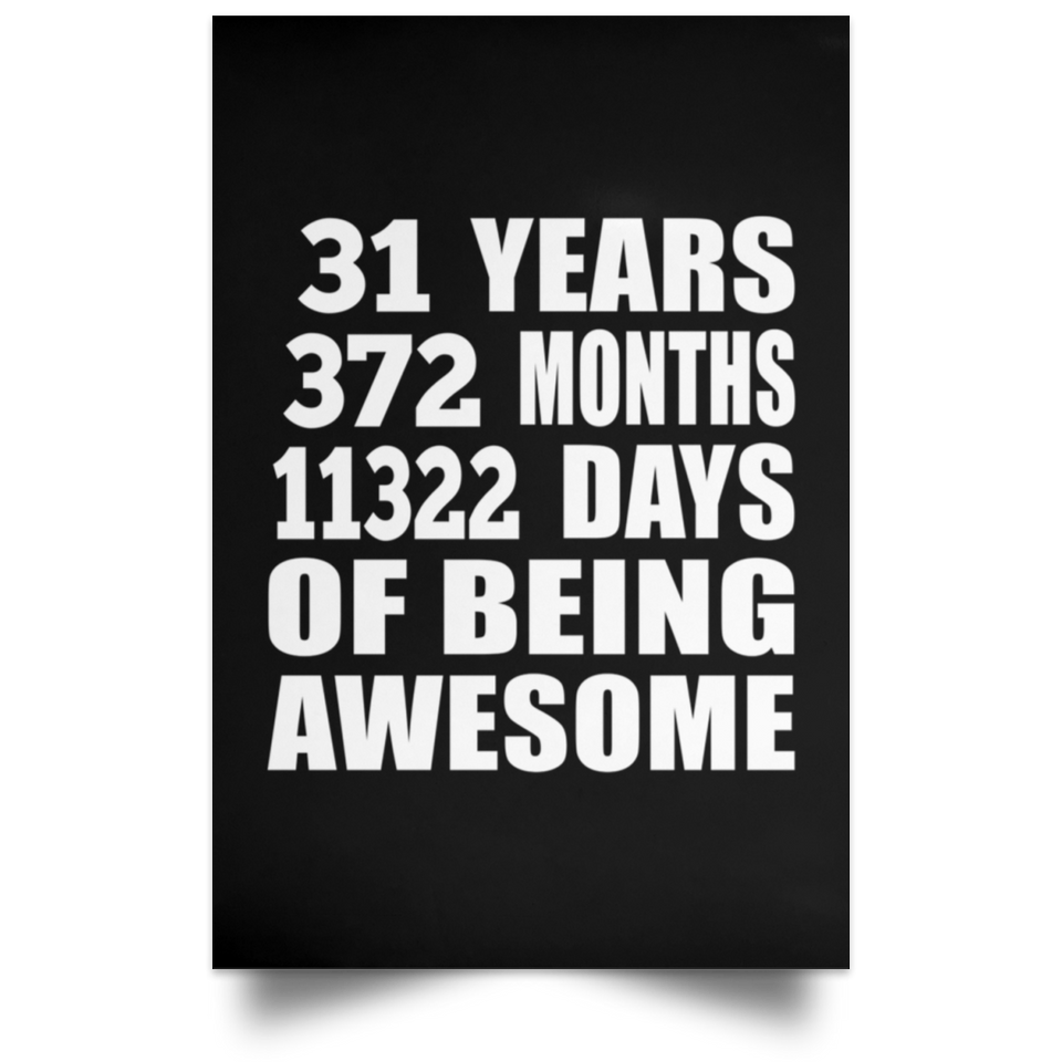 31st Birthday 31 Years 372 Months 11322 Days Of Awesome - Poster Portrait