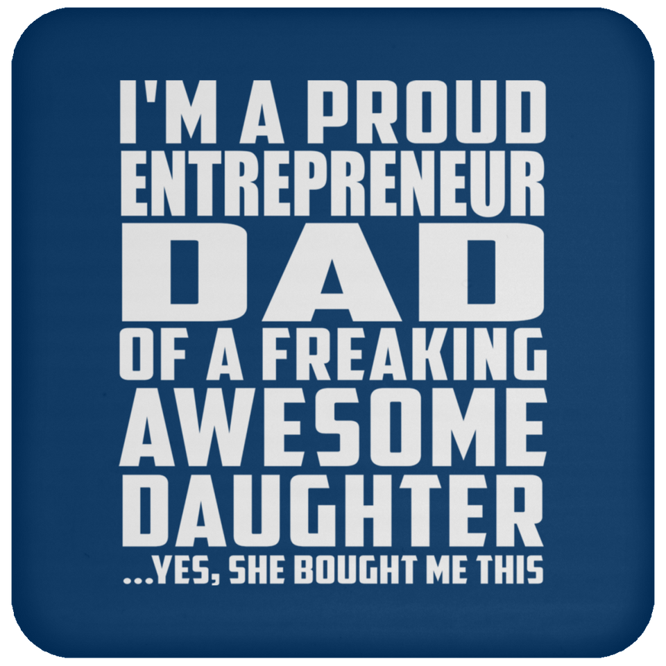 Proud Entrepreneur Dad Of Awesome Daughter - Drink Coaster