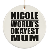 Nicole World's Okayest Mum - Circle Ornament