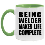 Being Welder Makes Life Complete - 11oz Accent Mug Green