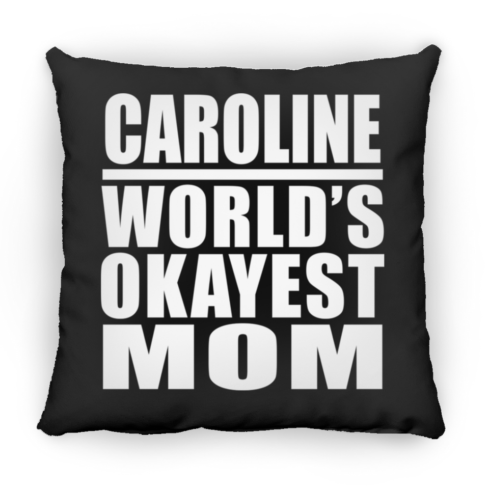 Caroline World's Okayest Mom - Throw Pillow Black