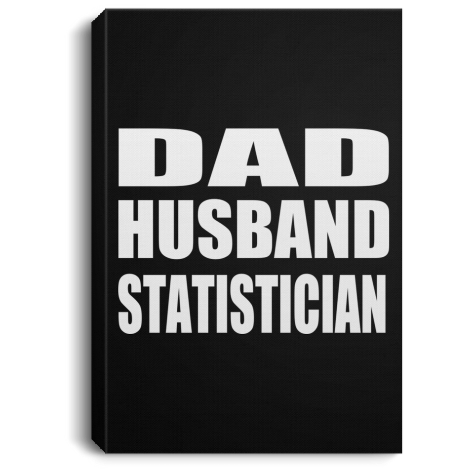 Dad Husband Statistician - Canvas Portrait