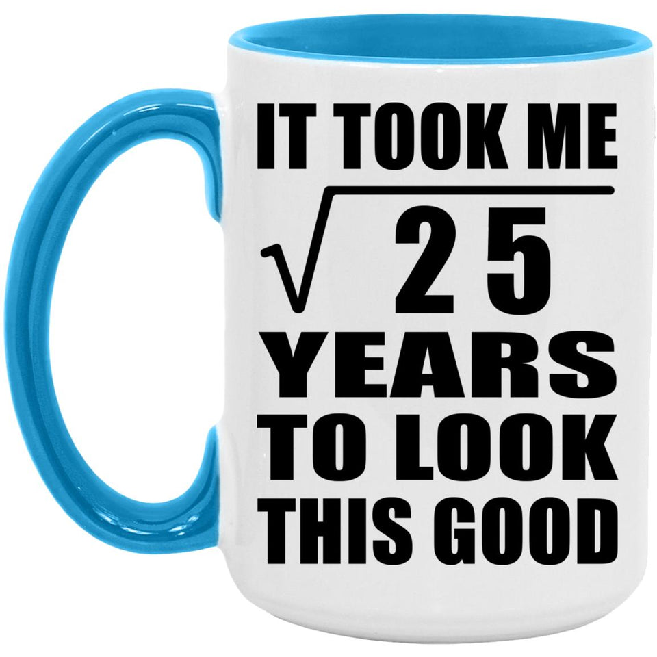 5th Birthday Took Square Root of 25 Years To Look Good - 15oz Accent Mug Blue