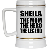 Sheila The Mom The Hero The Legend - Beer Stein