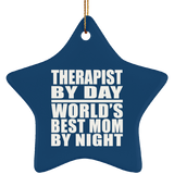 Therapist By Day World's Best Mom By Night - Star Ornament