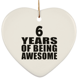 6th Birthday 6 Years Of Being Awesome - Heart Ornament