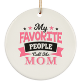 My Favorite People Call Me Mom - Circle Ornament