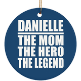 Danielle The Mom The Hero The Legend - Circle Ornament