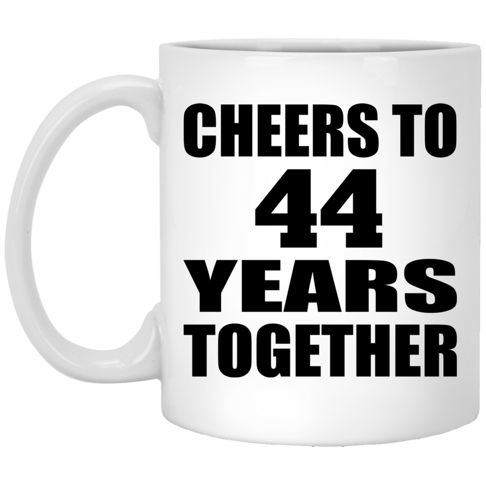 44th Anniversary Cheers To 44 Years Together - 11oz Coffee Mug