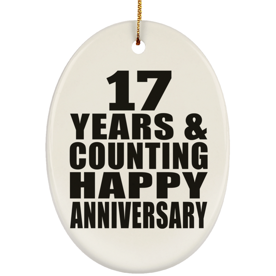 Happy 17th Anniversary 17 Years & Counting - Oval Ornament