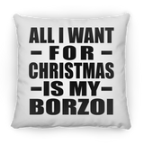 All I Want For Christmas Is My Borzoi - Throw Pillow