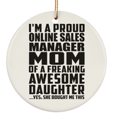 Proud Online Sales Manager Mom Of Awesome Daughter - Circle Ornament