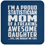 Proud Statistician Mom Of Awesome Daughter - Drink Coaster