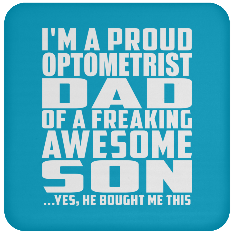 Proud Optometrist Dad Of Awesome Son - Drink Coaster