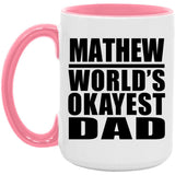 Mathew World's Okayest Dad - 15oz Accent Mug Pink
