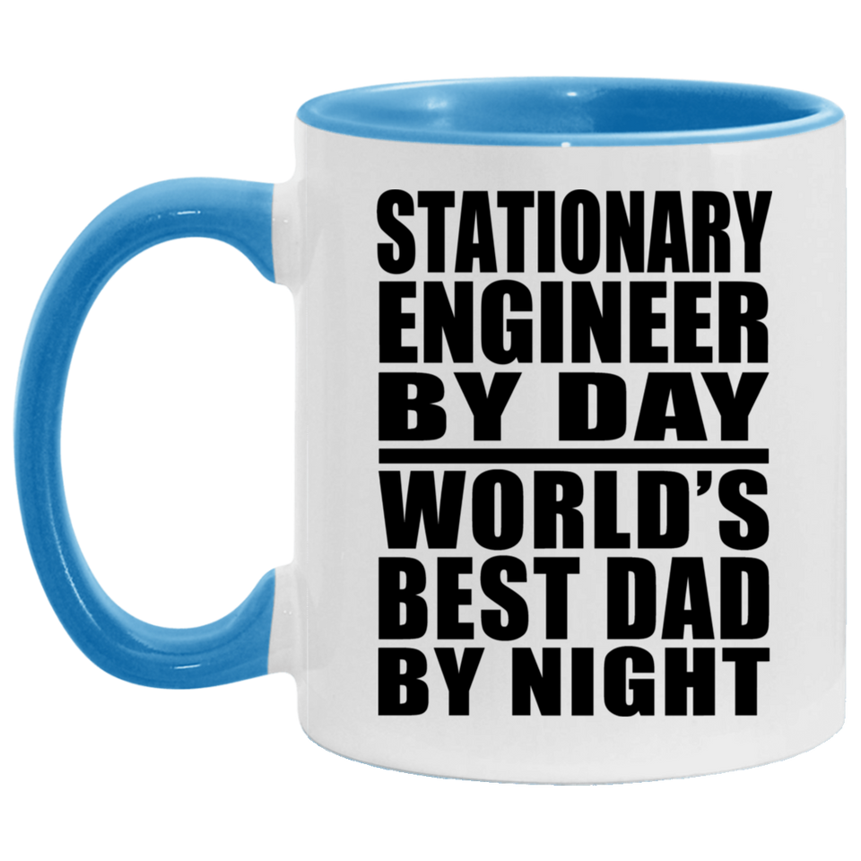 Stationary Engineer By Day World's Best Dad By Night - 11oz Accent Mug Blue