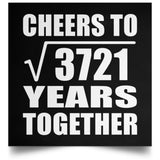 61st Anniversary Cheers To Square Root of 3721 Years Together - Poster Square