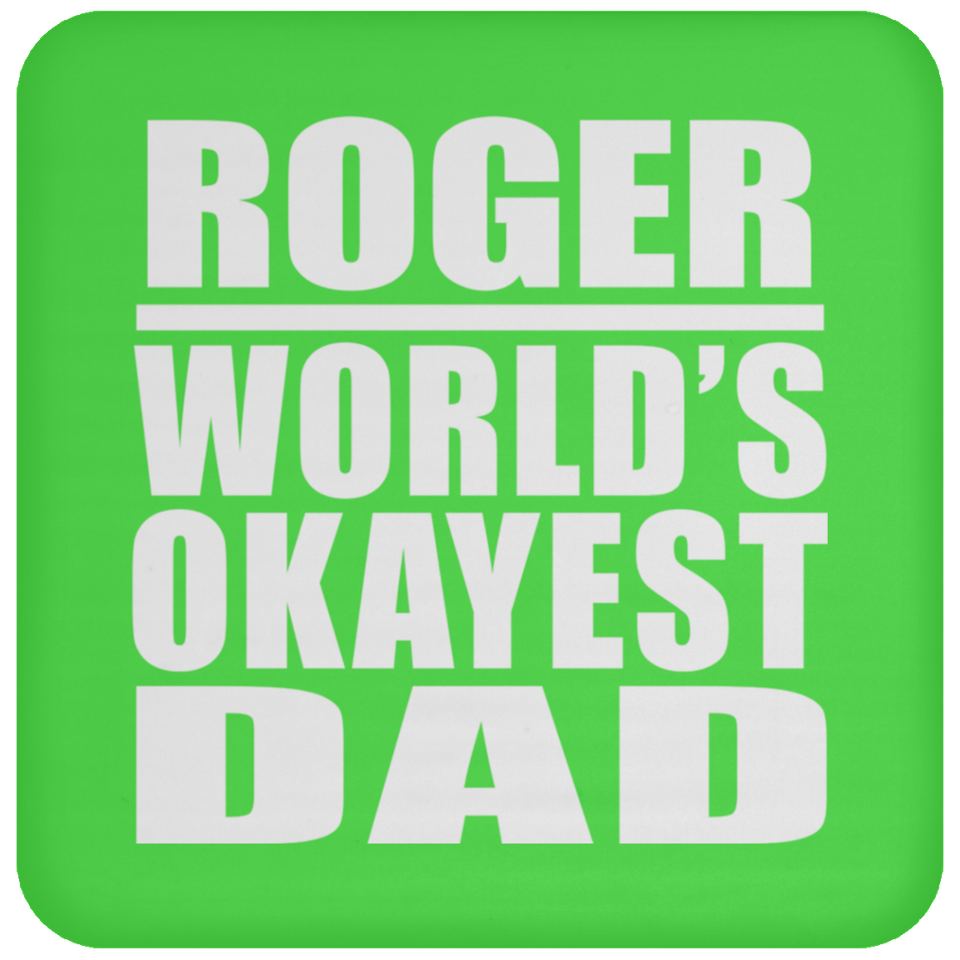 Roger World's Okayest Dad - Drink Coaster