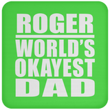 Roger World's Okayest Dad - Drink Coaster