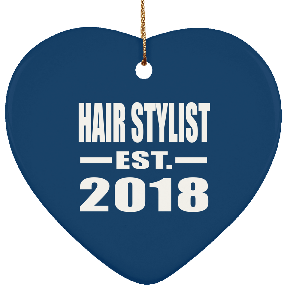 Hair Stylist Established EST. 2018 - Heart Ornament