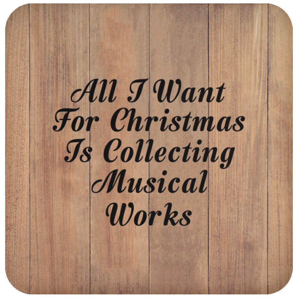 All I Want For Christmas Is Collecting Musical Works - Drink Coaster C