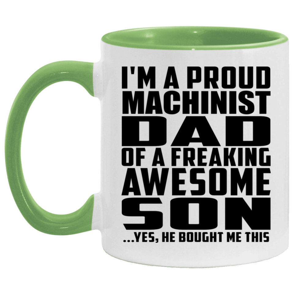 Proud Machinist Dad Of Awesome Son - 11oz Accent Mug Green