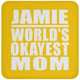 Jamie World's Okayest Mom - Drink Coaster
