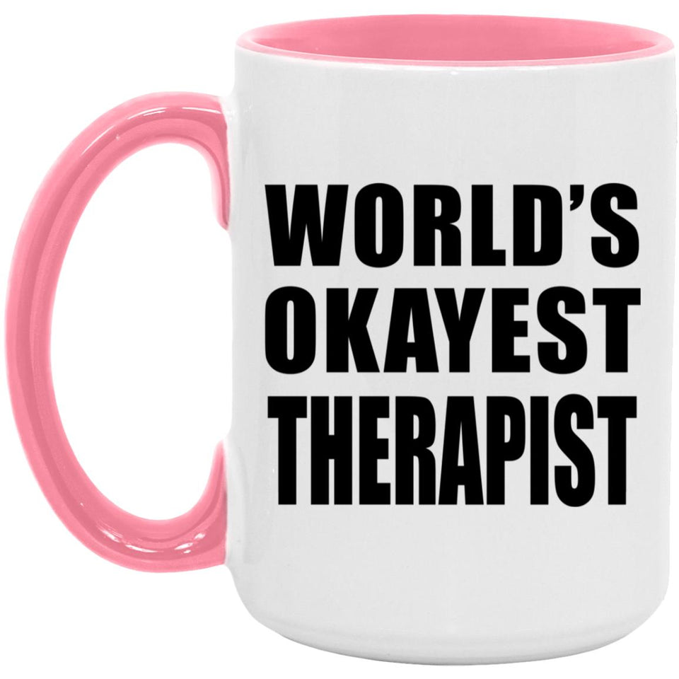 World's Okayest Therapist - 15oz Accent Mug Pink