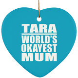 Tara World's Okayest Mum - Heart Ornament