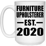 Furniture Upholsterer Established EST. 2020 - 15oz Coffee Mug