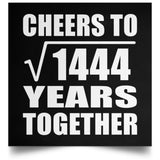 38th Anniversary Cheers To Square Root of 1444 Years Together - Poster Square