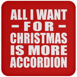 All I Want For Christmas Is More Accordion - Coaster