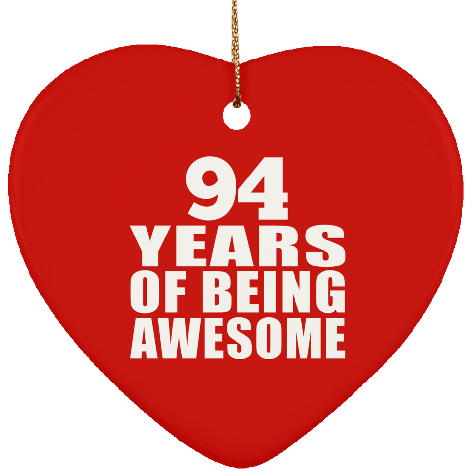 94th Birthday 94 Years Of Being Awesome - Heart Ornament