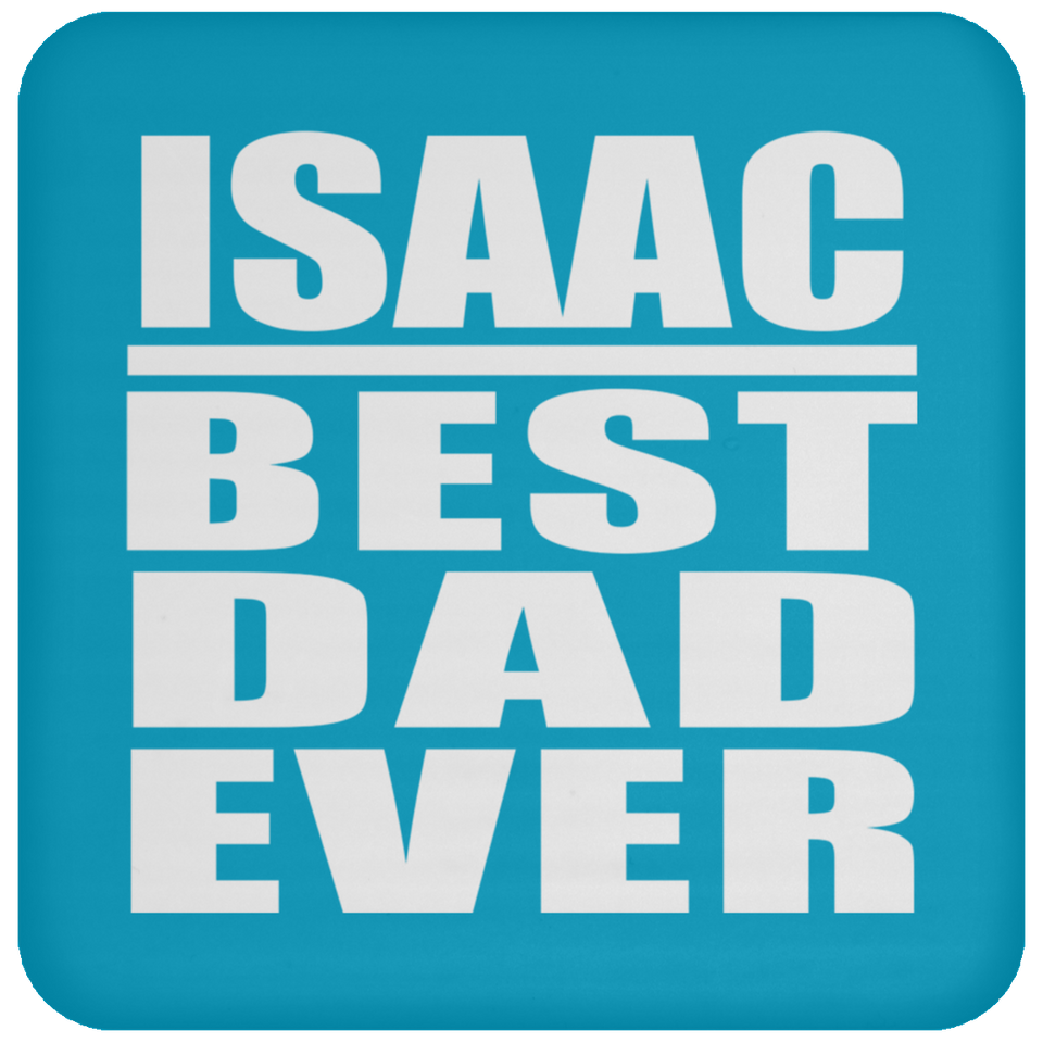 Isaac Best Dad Ever - Drink Coaster