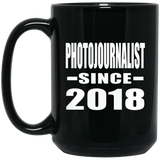 Photojournalist Since 2018 - 15 Oz Coffee Mug Black