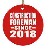 Construction Foreman Since 2018 - Circle Ornament