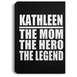 Kathleen The Mom The Hero The Legend - Canvas Portrait