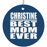 Christine Best Mom Ever - Circle Ornament