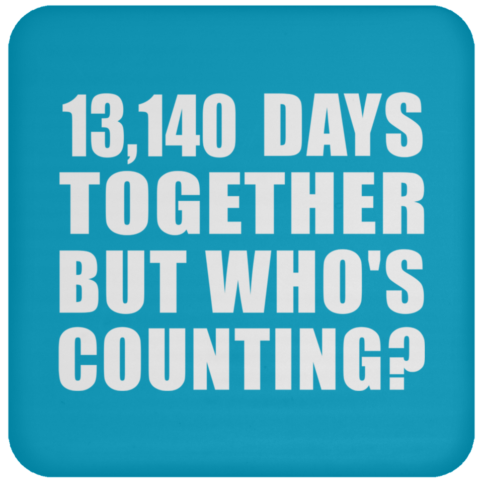 36th Anniversary 13,140 Days Together But Who's Counting - Drink Coaster