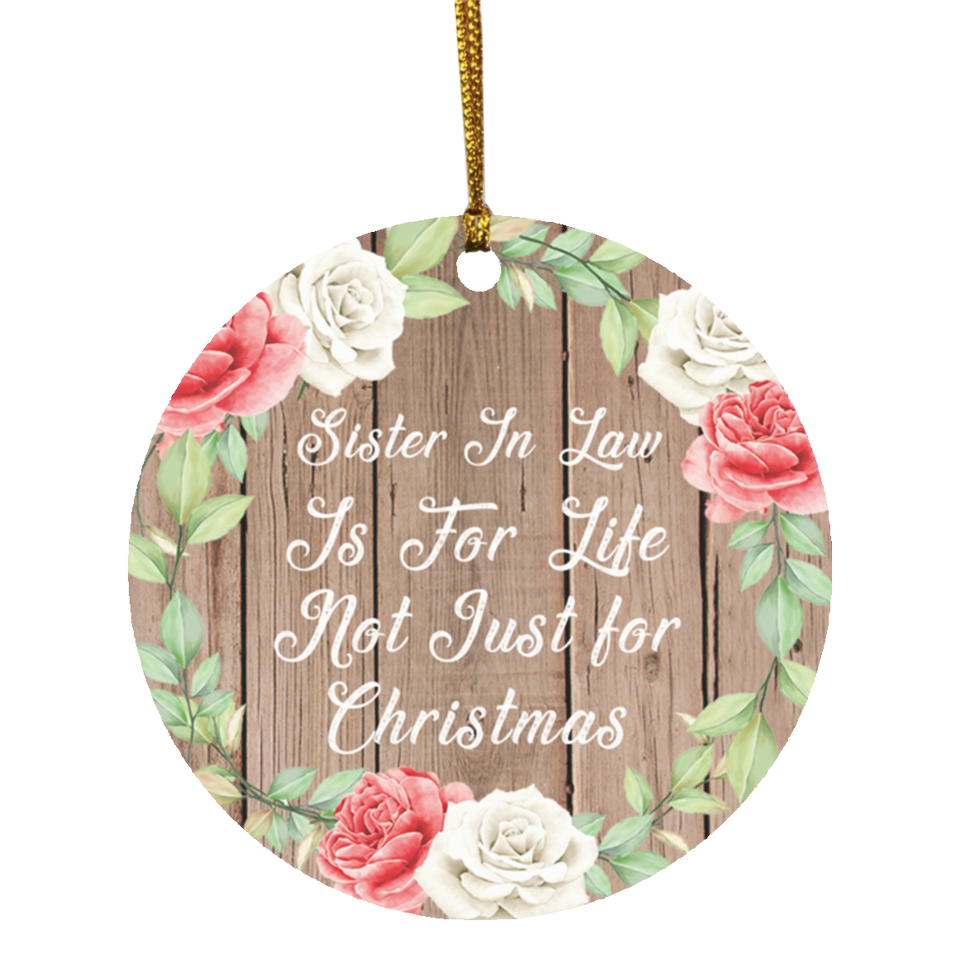 Sister In Law Is For Life, Not Just For Christmas - Circle Ornament B